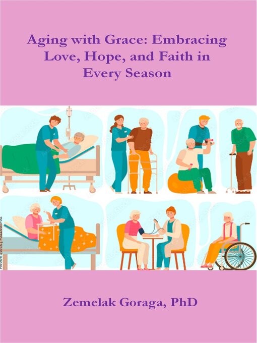 Title details for Aging with Grace by Zemelak Goraga - Available